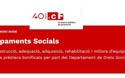 NOVA LÍNIA DE PRÉSTECS BONIFICATS ICF EQUIPAMENTS SOCIALS: 50 MILIONS D’EUROS PER AL SECTOR